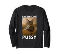 Funny Pussy Cat Meme Adult Joke I Need Some Pussy Meme Long Sleeve T-Shirt