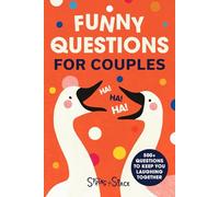 Funny Questions for Couples: Workbook with 500+ Hilarious Prompts for Laughter, Fun and Connection in Marriage, Dating and Relationships
