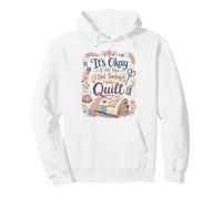 Funny Quilt Crafter Quote It's Okay If All You Did Today was Pullover Hoodie