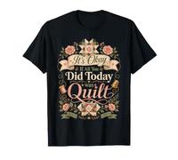 Funny Quilt Crafter Quote It's Okay If All You Did Today was T-Shirt