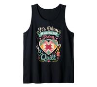 Funny Quilt Crafter Quote It's Okay If All You Did Today was Tank Top