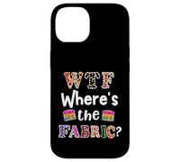 Funny Quilter Gift, WTF Where's the Fabric Hoarder 4 Case for iPhone 14