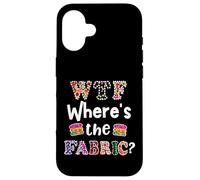 Funny Quilter Gift, WTF Where's the Fabric Hoarder 4 Case for iPhone 16