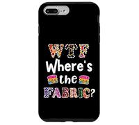 Funny Quilter Gift, WTF Where's the Fabric Hoarder 4 Case for iPhone 7 Plus/8 Plus