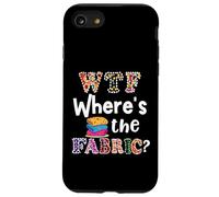 Funny Quilter Gift, WTF Where's the Fabric Hoarder 4 Case for iPhone SE (2020) / 7/8