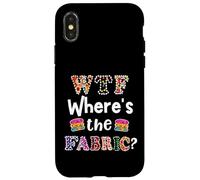 Funny Quilter Gift, WTF Where's the Fabric Hoarder 4 Case for iPhone X/XS