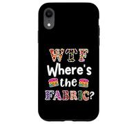 Funny Quilter Gift, WTF Where's the Fabric Hoarder 4 Case for iPhone XR
