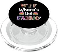 Funny Quilter Gift, WTF Where's the Fabric Hoarder 4 PopSockets PopGrip for MagSafe