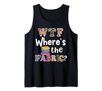 Funny Quilter Gift, WTF Where's The Fabric Hoarder 4 Tank Top