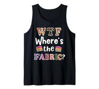 Funny Quilter Gift, WTF Where's The Fabric Hoarder 4 Tank Top