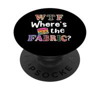 Funny Quilter Seamstress Gift, Where is the Fabric 3 PopSockets Adhesive PopGrip