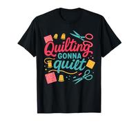 Funny Quilting Gonna Quilt Funny Sewing Pun Quilter T-Shirt