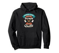 Funny Quilting Joke For Women Who Piece Quilts From Scraps Pullover Hoodie