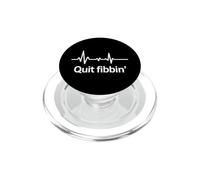 Funny Quit Fibbin Heartbeat Saying Sarcastic PopSockets PopGrip for MagSafe