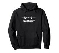 Funny Quit Fibbin Heartbeat Saying Sarcastic Pullover Hoodie