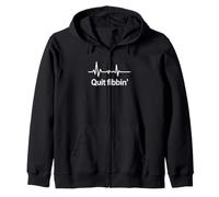 Funny Quit Fibbin Heartbeat Saying Sarcastic Zip Hoodie
