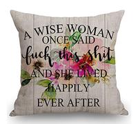 Funny Quote, A Wise Woman Once Said And She Lived Happily Ever After Cushion Covers Decorative Pillowcase Lovely Throw Pillow Case For Christmas Anniversary Car 45X45Cm