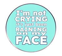 Funny Quote Brooch Pin “I’m Not Crying It’s Just Been Raining on My Face” Round Badge, Alloy Blouse Pins Lapel Pin for Clothes Backpack Hat Accessories, Humorous Brooch Pins for Men Women