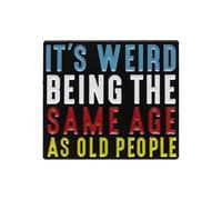 Funny Quote Brooch Pins - Colorful Text “It’s Weird Being the Same Age as Old People” Blouse Pins Lapel Pin Badge for Jackets, Shirts, Backpacks, Casual Wear, Unisex Alloy Enamel Accessories