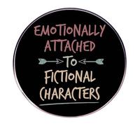 Funny Quote Brooch Pins, Round Alloy Badge with Text “Emotionally Attached to Fictional Characters”, Creative Blouse Pins and Lapel Pin Accessories for Jackets, Backpacks, Shirts, and Casual Outfits
