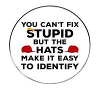 Funny Quote Brooch Pins - Round Alloy Badge with Text “You Can’t Fix Stupid But The Hats Make It Easy to Identify”, Humorous Blouse Pins, Brooch Pins, Lapel Pin for Clothing, Jacket, Backpack Decorati