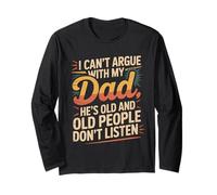 Funny Quote Can't Argue With My Dad Humor Family Vintage Long Sleeve T-Shirt