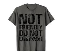 Funny Quote Design Not Friendly Do Not Approach T-Shirt