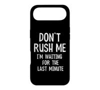 Funny Quote Don't Rush Me I'm Waiting For The Last Minute Case for iPhone Air
