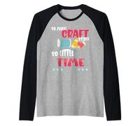 Funny Quote for Crafters, So Much Craft Stuff, Love Crafting Raglan Baseball Tee