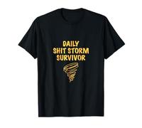 Funny Quote for Daily Sh it Storm Survivor T-Shirt