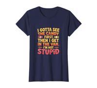 Funny Quote I Gotta See The Candy First Design for Women T-Shirt