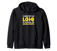 Funny Quote I Identify As Late My Pronouns Are Almost There Zip Hoodie