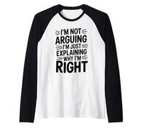 Funny Quote I'm not Arguing Explaining why I'm Right Raglan Baseball Tee