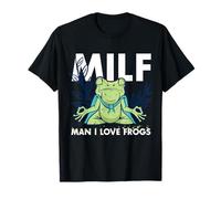 Funny Quote Meaning Of The Milf Man I Love Frogs T-Shirt