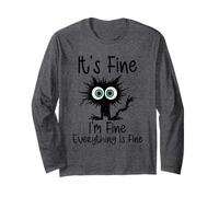 Funny Quote Meme - It´s Fine I´m Fine Everything is Fine Long Sleeve T-Shirt