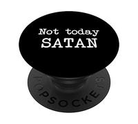 Funny Quote Meme Saying Not Today Satan PopSockets Swappable PopGrip
