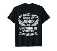 Funny Quote My Back Hurts Maybe My Wings Are Growing T-Shirt