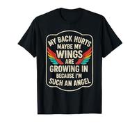 Funny Quote My Back Hurts Maybe My Wings Are Growing T-Shirt