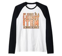 Funny Quote My Energy Luxury Item Not Everyone Can Afford it Raglan Baseball Tee