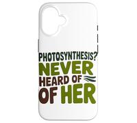 Funny Quote Never heard of her Photosynthesis Humor Case for iPhone 16
