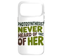 Funny Quote Never heard of her Photosynthesis Humor Case for iPhone 17 Pro Max