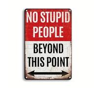 Funny Quote No Stupid People Metal Tin Sign Wall Decor Vintage No Stupid People Beyond This Point Tin Sign Decor Gift Wall Decor For Bars, Restaurants, Cafes Pubs 20x30 CM
