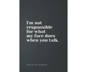 Funny Quote Notebook Lined A5 - I'm Not Responsible: Perfect to the Office and Home | Gag Gift Idea for Coworkers | Birthday and Christmas Gift for Friend| Blank 6"x 9" Black Cover