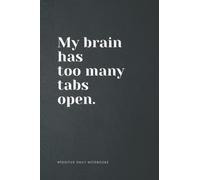 Funny Quote Notebook Lined A5 - My Brain Has Too Many Tabs Open: Perfect to the Office and Home | Gag Gift Idea for Coworkers | Birthday and Christmas Gift for Friend| Blank 6"x 9" Black Cover