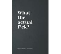 Funny Quote Notebook Lined A5 - What the Actual F*ck?: Perfect to the Office and Home | Gag Gift Idea for Coworkers | Birthday and Christmas Gift | Blank 6"x 9" Black Cover