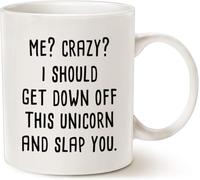 Funny Quote Novelty Ceramic Coffee Mug Me Crazy I Should Get Down Off This and Slap You Best Gifts Cup White 11Oz Gift for Women Men