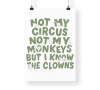 Funny Quote Poster - Not My Circus But I Know The Clowns - Monkey Illustrations Print- Typography Wall Art - Bold Sage Green Home Decor - A5 to A1