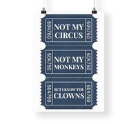 Funny Quote Poster - Not My Circus But I Know The Clowns - Ticket-Style Print - Bold Typography Wall Art - Navy Blue Home Decor - A5 to A1