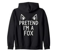 Funny Quote Pretend I'm a Fox Cute Animal Fox Lovers Costume Zip Hoodie