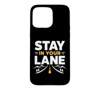 Funny Quote Road Trip Driving Mindset Stay In Your Lane Case for iPhone 15 Pro Max